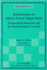 Image for Urbanization in China&#39;s Lower Yangzi Delta: transactional relations and the repositioning of locality