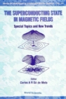Image for The superconducting state in magnetic fields: special topics and new trends