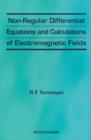 Image for Non-regular Differential Equations and Calculations of Electromagnetic Fields.
