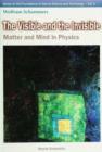 Image for The Visible and the Invisible: Matter and Mind in Physics.