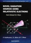 Image for Novel Radiation Sources Using Relativistic Electrons: From Infrared to X-rays.