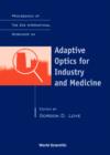 Image for ADAPTIVE OPTICS FOR INDUSTRY AND MEDICINE - PROCEEDINGS OF THE 2ND INTERNATIONAL WORKSHOP