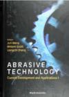 Image for ABRASIVE TECHNOLOGY: CURRENT DEVELOPMENT AND APPLICATIONS I - PROCEEDINGS OF THE THIRD INTERNATIONAL CONFERENCE ON ABRASIVE TECHNOLOGY (ABTEC &#39;99)