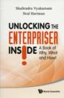 Image for Unlocking the enterpriser inside!  : a book of why, what and how!