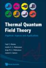 Image for Thermal quantum field theory: algebraic aspects and applications