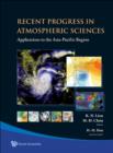 Image for Recent Progress In Atmospheric Sciences : Applications To The Asia-Pacific Region