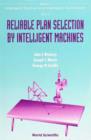 Image for Reliable Plan Selection by Intelligent Machines.
