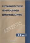 Image for Electromagnetic Theory and Applications in Beam-wave Electronics: Electromagnetics and Beam-wave Electronics.