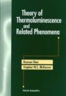 Image for Theory of thermoluminescence and related phenomena