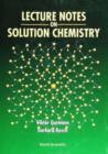 Image for Lecture Notes on Solution Chemistry.