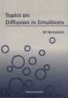 Image for Topics on Diffusion in Emulsions.