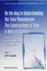 Image for On the Way to Understanding the Time Phenomenon: The Constructions of Time in Natural Science. : Pt. 1.
