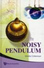Image for Noisy Pendulum, The