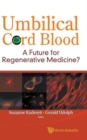Image for Umbilical Cord Blood: A Future For Regenerative Medicine?