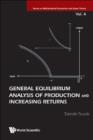 Image for General equilibrium analysis of production and increasing returns : v. 4