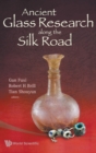 Image for Ancient Glass Research Along The Silk Road