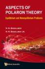 Image for Aspects of polaron theory: equilibrium and nonequilibrium problems