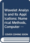 Image for Wavelet Analysis And Its Applications: Numerical Methods, Computer Graphics And Economics