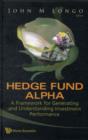 Image for Hedge Fund Alpha: A Framework For Generating And Understanding Investment Performance