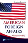 Image for American Foreign Affairs: A Compact History