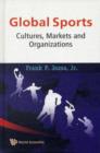 Image for Global Sports: Cultures, Markets And Organizations