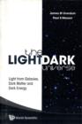 Image for Light/dark Universe, The: Light From Galaxies, Dark Matter And Dark Energy