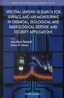 Image for Spectral Sensing Research For Surface And Air Monitoring In Chemical, Biological And Radiological Defense And Security Applications