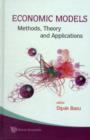 Image for Economic Models: Methods, Theory And Applications