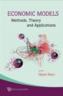 Image for Economic models: methods, theory and applications