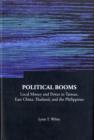 Image for Political booms  : local money and power in Taiwan, East China, Thailand, and the Philippines