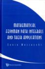 Image for Mathematical Feynman Path Integrals And Their Applications