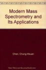Image for Modern Mass Spectrometry and Its Applications