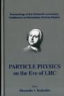 Image for Particle Physics On The Eve Of Lhc - Proceedings Of The 13th Lomonosov Conference On Elementary Particle Physics