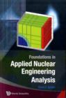 Image for Foundations In Applied Nuclear Engineering Analysis