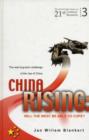 Image for China Rising: Will The West Be Able To Cope? The Real Long-term Challenge Of The Rise Of China -- And Asia In General