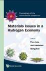 Image for Materials issues in a hydrogen economy: proceedings of the international symposium, Richmond, Virginia, USA, 12-15 November 2007