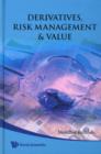 Image for Derivatives, Risk Management And Value