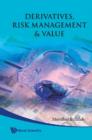 Image for Derivatives, Risk Management and Value