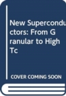 Image for New Superconductors: From Granular To High Tc (2nd Edition)