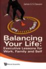 Image for Balancing Your Life: Executive Lessons For Work, Family And Self