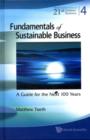 Image for Fundamentals of sustainable business  : a guide for the next 100 years