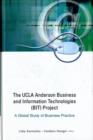 Image for Ucla Anderson Business And Information Technologies (Bit) Project, The: A Global Study Of Business Practice
