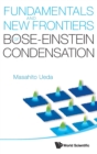 Image for Fundamentals And New Frontiers Of Bose-einstein Condensation