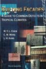 Image for Building Facades: Guide to Common Defects in Tropical Climates.