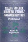 Image for Modeling, simulation, and control of flexible manufacturing systems: a Petri net approach : v.6