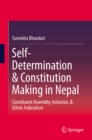 Image for Self-determination &amp; constitution making in Nepal: constituent assembly, inclusion &amp; ethnic federalism