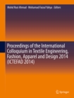 Image for Proceedings of the International Colloquium in Textile Engineering, Fashion, Apparel and Design 2014 (ICTEFAD 2014)