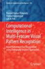 Image for Computational Intelligence in Multi-Feature Visual Pattern Recognition : Hand Posture and Face Recognition using Biologically Inspired Approaches