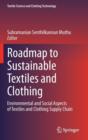 Image for Roadmap to sustainable textiles and clothing  : environmental and social aspects of textiles and clothing supply chain