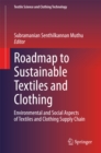 Image for Roadmap to sustainable textiles and clothing: environmental and social aspects of textiles and clothing supply chain